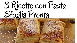 3 Ricette con Pasta Sfoglia gia' Pronta