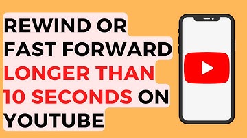 How to Fast Forward and Rewind More than 10 Seconds on the YouTube App