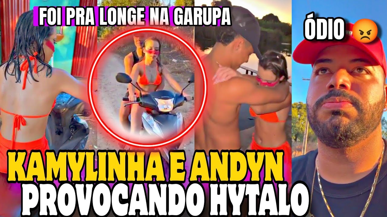 BABADO! KAMYLINHA COLOCA ANDYN NA GARUPA DA MOTO E HYTALO QUASE INFARTA+ ELES JÁ ESTÃO JUNTINHOS 👀😱