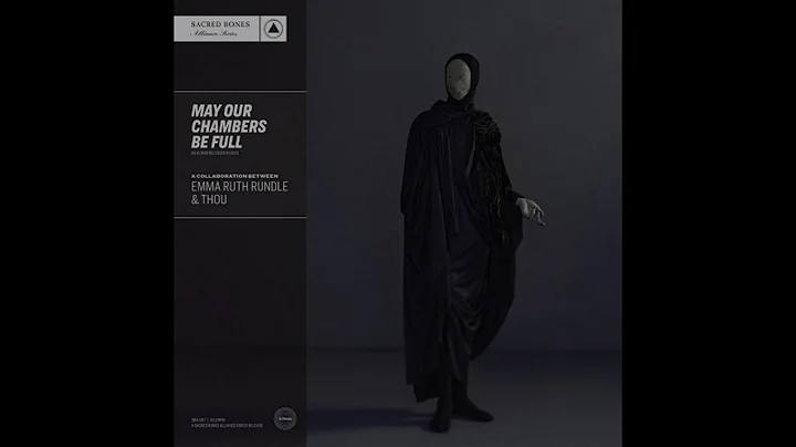 Emma Ruth Rundle & Thou - May Our Chambers Be Full...