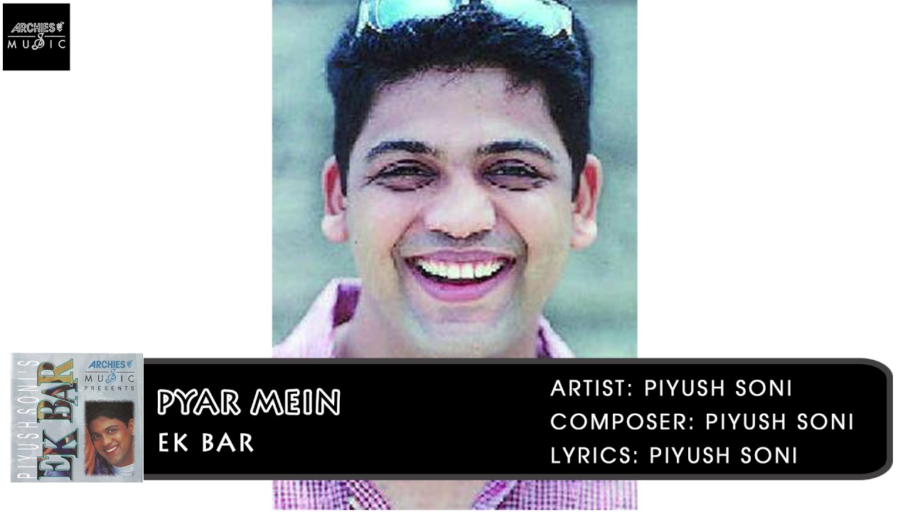 Pyaar Mein  Ek Bar  Piyush Soni  Hindi Album Songs  Archies Music