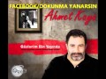 AHMET KAYA - 1.NCİ KURAL - DOKUNMA YANARSIN(ÖZEL)