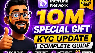 InterLink Network 10M Special Gift 🎁 | Latest KYC Update & Complete Guide 🔥