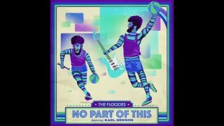 The Floozies - No Part of This (feat Karl Denson)