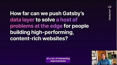 Gatsby Cloud Updates: The Platform for Deploying Your Gatsby Sites — Joel Smith, Gatsby