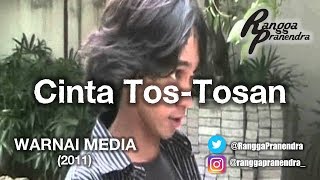 Cinta Tos-Tosan - Rangga Pranendra (2011) raw version