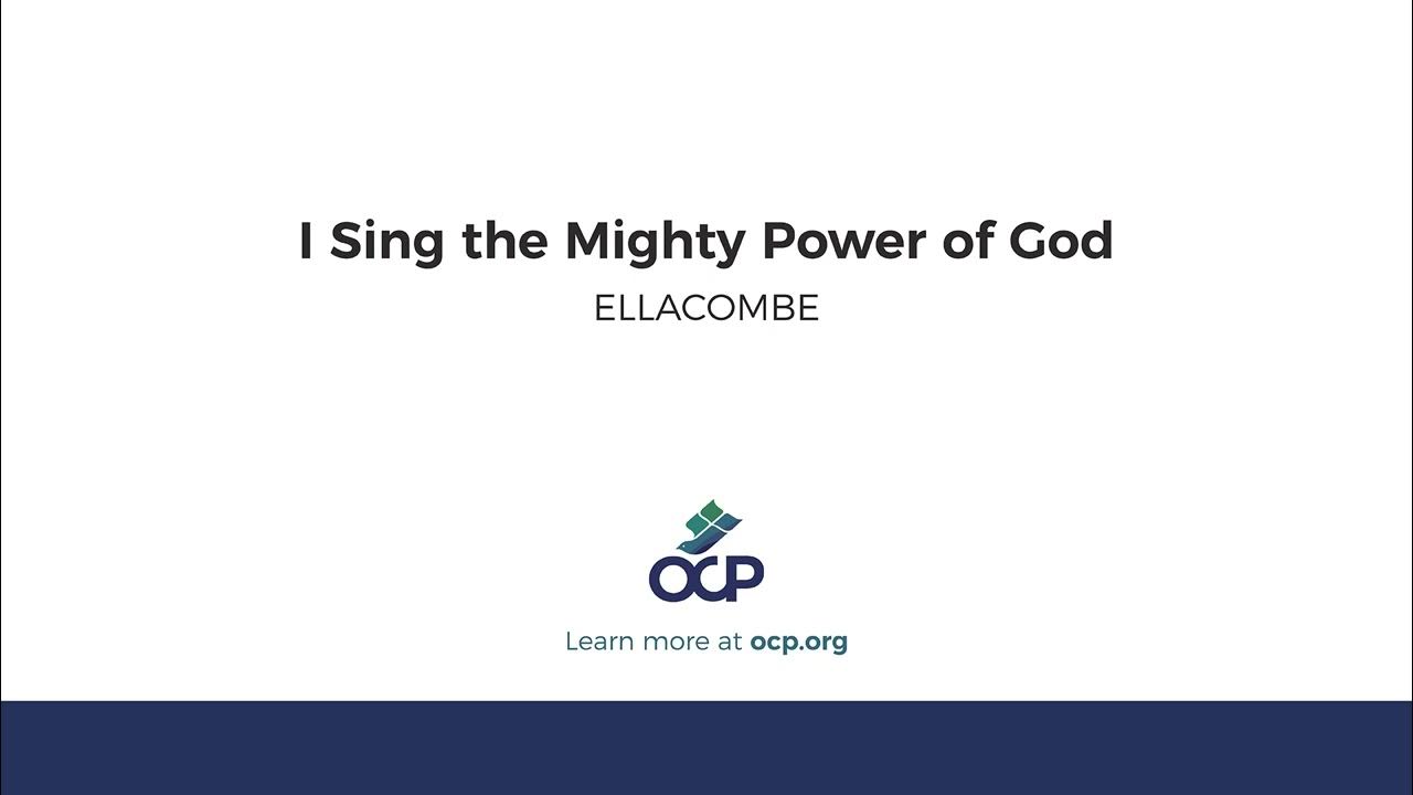 I Sing the Mighty Power of God (ELLACOMBE) I Sing the Mighty Power of God (ELLACOMBE)