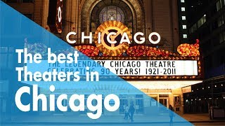 The best Theaters in Chicago / Theaters / Guides