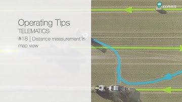 CLAAS Operating Tips TELEMATICS #18 | Distance measurement in map view.