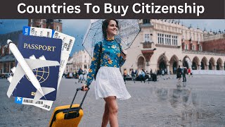 10 Countries Offering Citizenship by Investment 2024