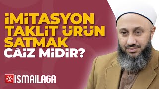 İmitasyon (Taklit) Ürünleri Alıp Satmak Caiz midir? - Fatih Kalender Hoca Efendi Resimi