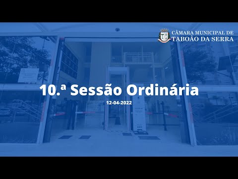 10ª Sessão Ordinária de 2022 - Câmara Municipal de Taboão da Serra