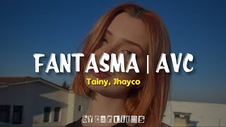 Tainy, Jhayco - FANTASMA | AVC (Letra, Lyric)
