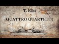T. S. ELIOT - Quattro quartetti, lettura integrale