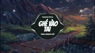 Ghé Vào Tai - UMIE x FREAKY x HỔ ( Trozgnhan Remix )