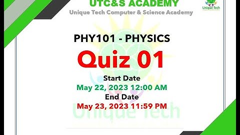 PHY101 Physics Quiz 01 22 May 2023 to 23 May 2023 #phy101 #quiz1 #2023