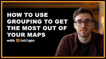 Use Grouping to Make the Most of Your Map