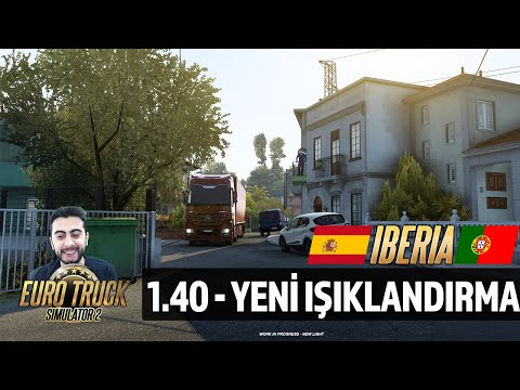 ETS 2'nin Yeni Işıklandırma Sistemi (Grafikler) Karşınızda! - Iberia DLC'si Ertelendi!