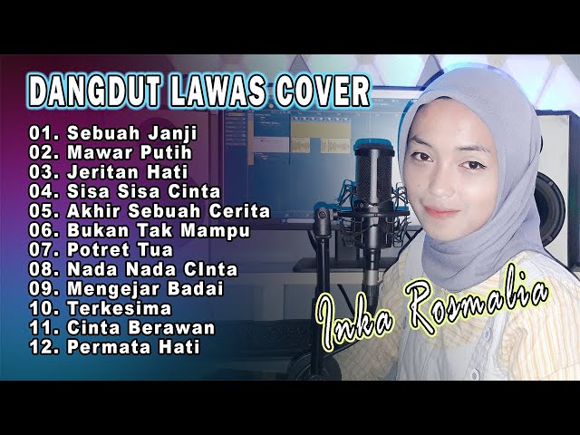 FULL ALBUM DANGDUT LAWAS  PILIHAN TERBAIK (Cover Inka Rosmalia) class=