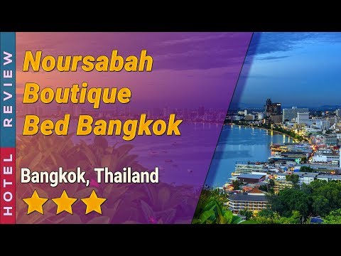 Noursabah Boutique Bed Bangkok hotel review | Hotels in Bangkok | Thailand Hotels