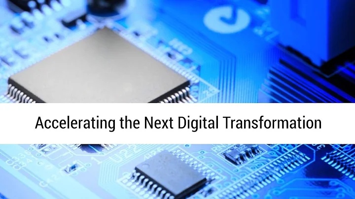 Accelerating the Next Digital Transformation