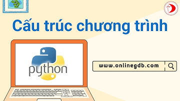 Viết chương trình trong Python sao cho đúng? [Tin học 11 - Bài 3]