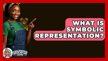 What Is Symbolic Representation? - Childhood Education Zone