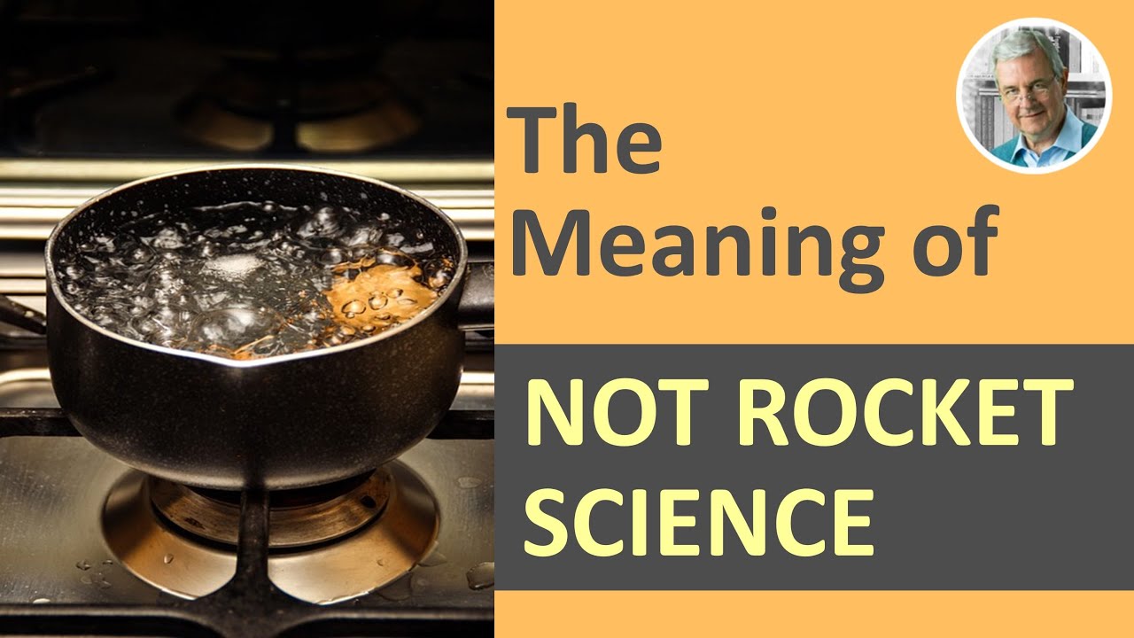 The Meaning Of NOT ROCKET SCIENCE 3 Illustrated Examples YouTube the-meaning-of-not-rocket-science-3-illustrated-examples-youtube