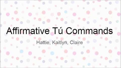 Affirmative Tu Commands