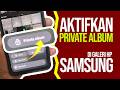 Cara Aktifkan Private Album di Galeri Samsung
