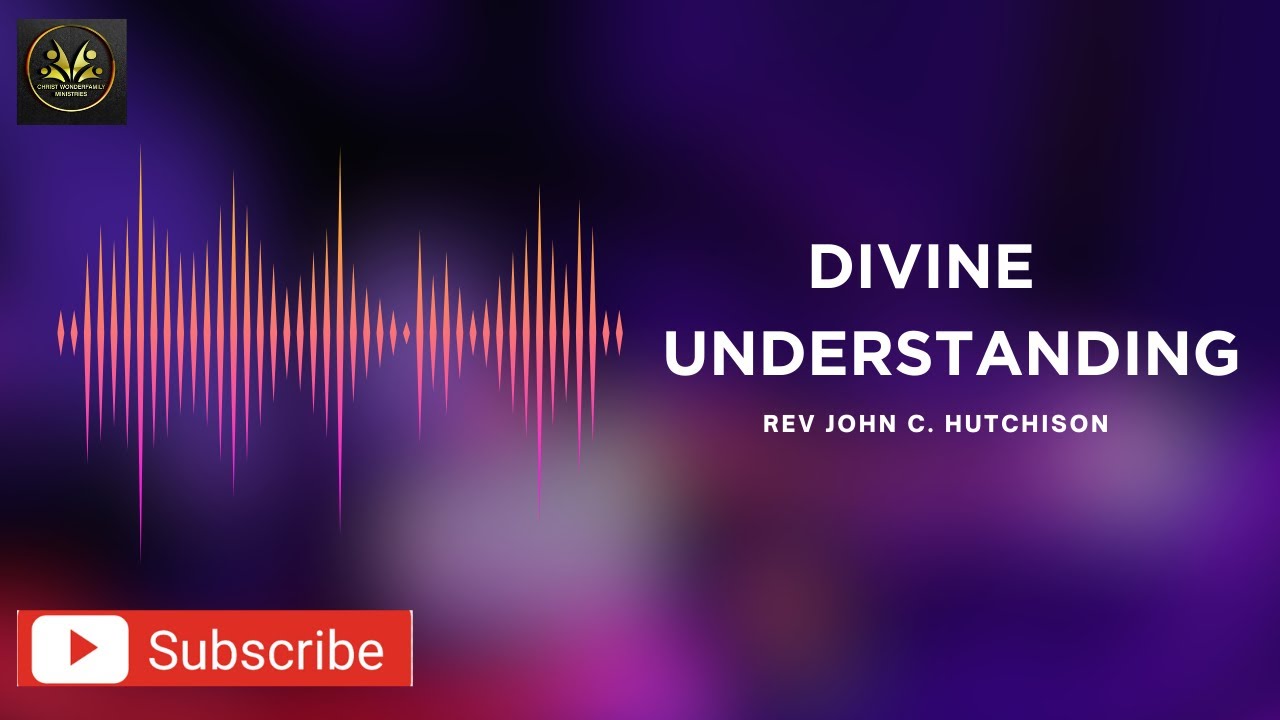 1| DIVINE UNDERSTANDING - [[CHRIST WONDERFAMILY MINISTRIES]] - YouTube