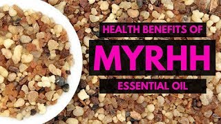 Myrrh Oil - Top 10 Health Benefits and Uses of Myrrh Essential Oil