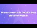 Massachusetts Is 2026 S Best State For Women