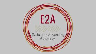 Evaluation Advancing Advocacy (E2A)