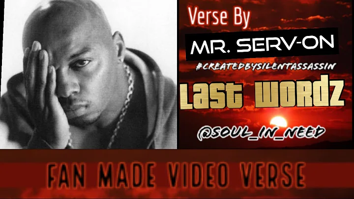 Fan Made Video Verse: 10/9/16 ▪️ Mr Serv-on ▪️ Last Wordz ▪️  #CreatedBySilentAssassin