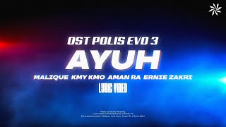 Malique, Kmy Kmo, Aman Ra and Ernie Zakri - AYUH  (Lyric Video) (OST POLIS EVO 3)