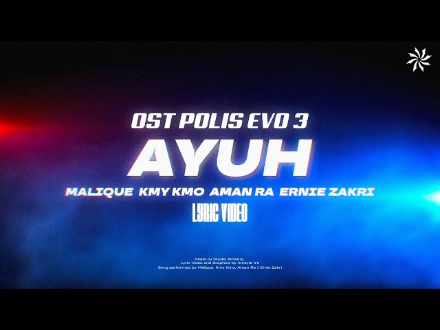 Malique, Kmy Kmo, Aman Ra and Ernie Zakri - AYUH  (Lyric Video) (OST POLIS EVO 3) class=