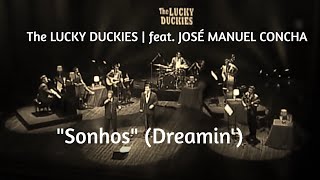 "Dreamin' " / "Sonhos" - The LUCKY DUCKIES & José Manuel Concha chords