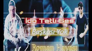 İdo Tatlıses - Başkası Yok (Roman Havası) Remix Ritim Show Dj-Seyit