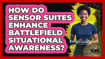 How Do Sensor Suites Enhance Battlefield Situational Awareness?