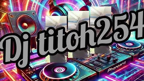 🔥🔥NEW KENYAN CLUB BANGERS MIX 2025 BY DJ TITOH254 -ALL TIME PARTY BASHMENT MIX(RIDE XP01)