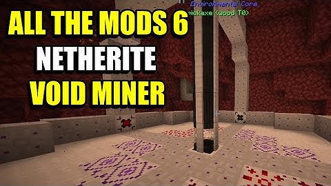 Ep117 Netherite Void Miner - Minecraft All The Mods 6 Modpack