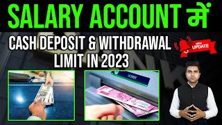 Salary Account में  CASH DEPOSIT Withdrawal Limit 2023 I Income Tax Rules on Salary Account