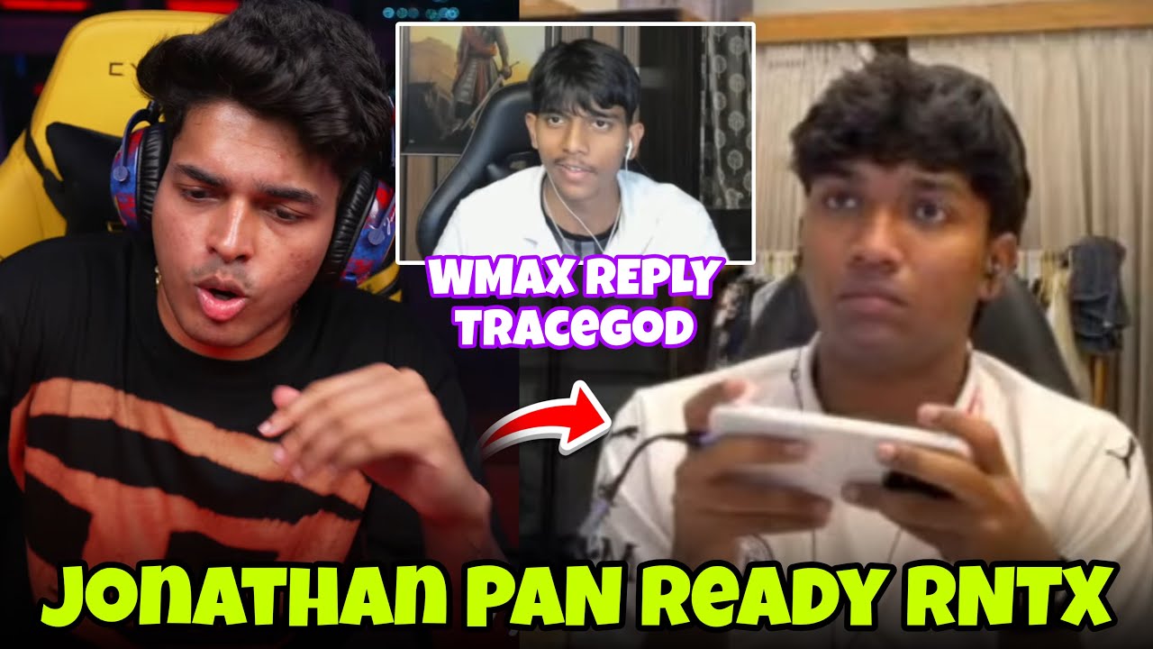 Jonathan Ready to PAN RNTX 🍳 WMax Gaming Reply Tracegod 👿 Tracegod on RNTX BGIS Matches