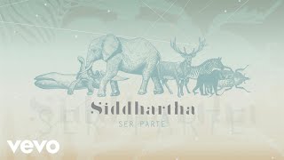 Video thumbnail of "Siddhartha - Ser Parte (Lyric Video)"