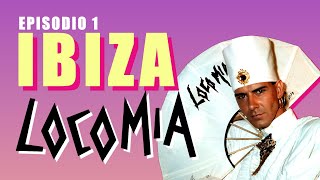 LOCOMÍA | Episodio 1  IBIZA | La Historia oculta