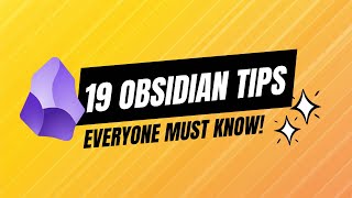 19 Obsidian Tips Everyone Must Know