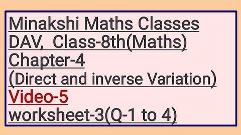 DAV Class-8(Maths) Chapter-4(Direct and Inverse Variation) Video-5 Worksheet-3(Q-1 to 4)