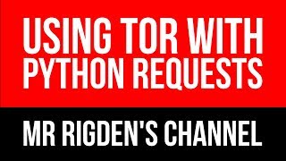 Using Tor with the Python Requests Library