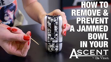 How To Remove & Prevent A Jammed Bowl in Your Ascent Vaporizer